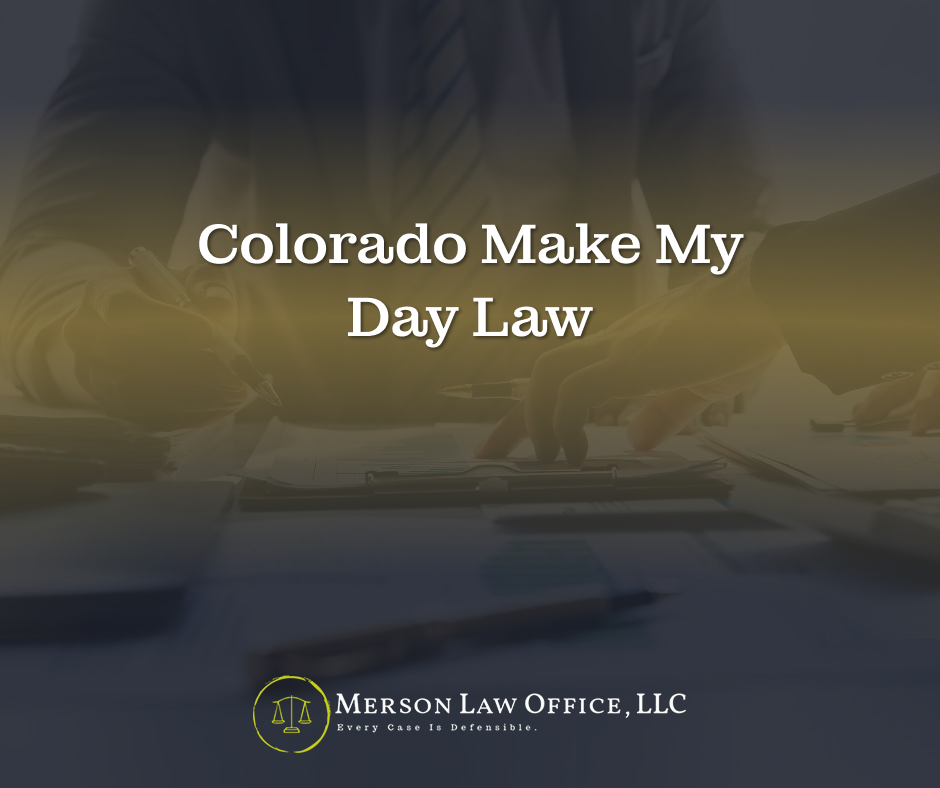 Make my day law in Colorado